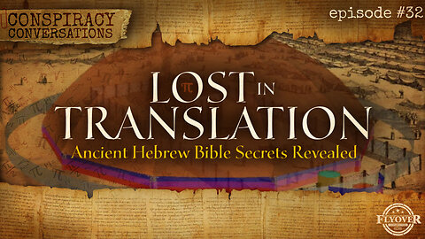 Lost in Translation: Ancient Hebrew Bible Secrets Revealed! - Conspiracy Conversations (EP #32) with David Whited + Andrew Hoy