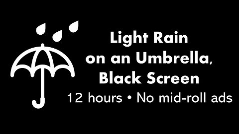 Light Rain on an Umbrella, Black Screen ☔⬛ • 12 hours • No mid-roll ads