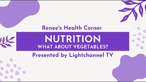 Renee's Health Corner: Nutrition: What About Vegetables?