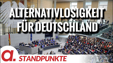 Alternativlosigkeit für Deutschland | Von Roberto J. De Lapuente