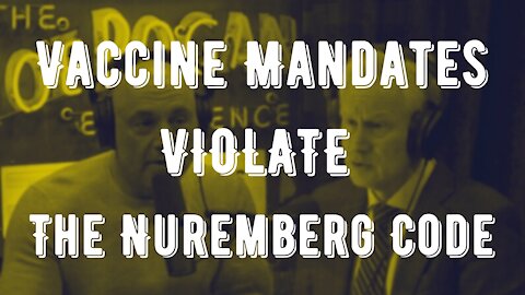 Dr. Peter McCullough On Vaccine Mandates Violating Nuremberg Code