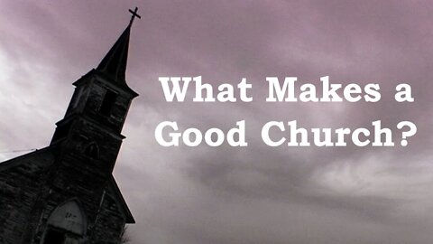 What Makes a Good Church?