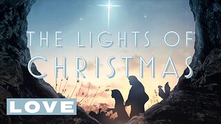 December 11, 2022 - THE LIGHTS OF CHRISTMAS - LOVE