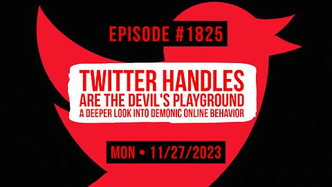 Owen Benjamin | #1825 Twitter Handles Are The Devil's Playground - A Deeper Look Into Demonic Online Behavior