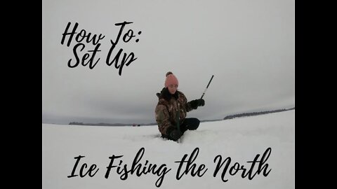 How To Set Up For ICE FISHING