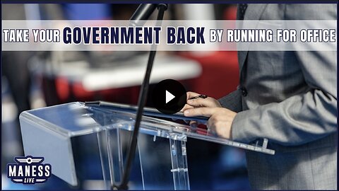 Take Your Government Back By Running For Office | The Rob Maness Show EP249