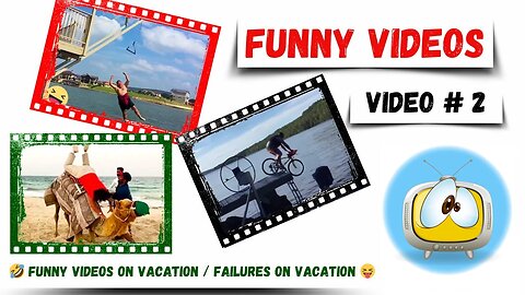 Funny videos / Funny videos on vacation / Failures on vacation