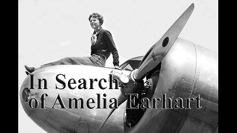 In Search of Amelia Earhart | Mysteries of the World