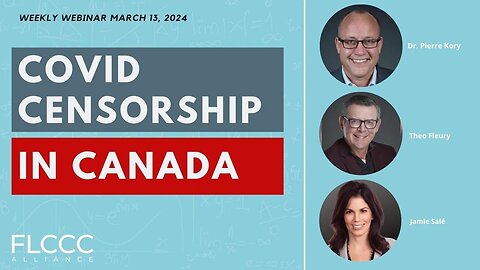 'COVID Censorship in Canada': FLCCC Weekly Update (March 13, 2024)
