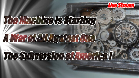 #45 LIVE! Urgent NEWS! The Machine Is Coming For The People!