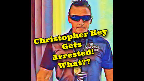 Christopher Key Gets Arrested! What??
