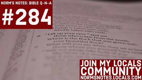 Norm's Notes: Bible Q-n-A 284