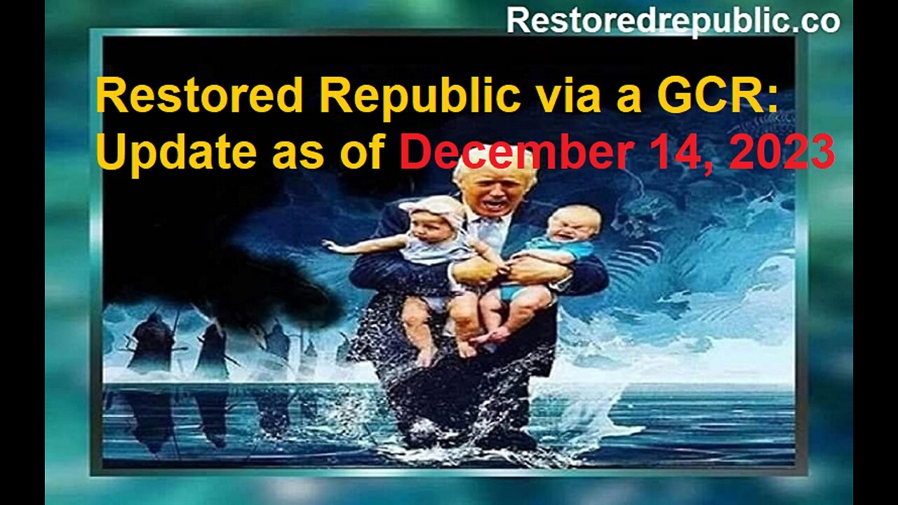 Restored Republic via a GCR Update as of December 14, 2023