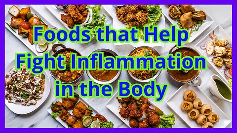 Foods that Help Fight Inflammation in the Body