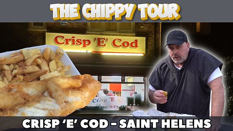 Chippy Review 7 - Crisp E Cod, St Helens - Traditional Fish and Chip Shop