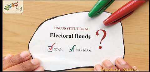Electoral Bonds - Scam or Not a scam?