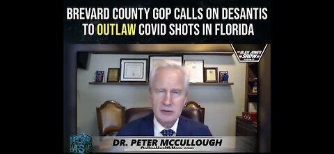 Dr. Peter McCullough Demands DePanties Outlaw COVID-19 Shots In Florida