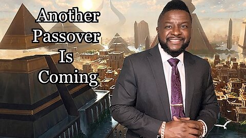 Another PASSOVER is Coming