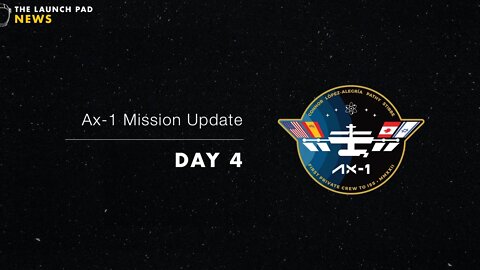 AX-1 Day 4 Mission Update