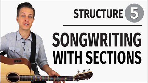 Song Structure // Songwriting with Sections