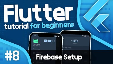 Flutter Tutorial For Beginners #8 - Flutter with Firebase Setup