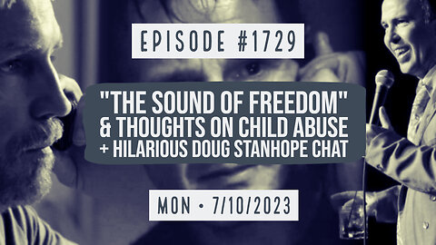 Owen Benjamin | #1729 "The Sound Of Freedom" & Thoughts On Child Abuse + Hilarious Doug Stanhope Chat