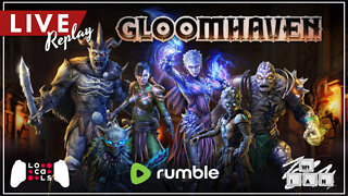 LIVE Replay: Starting the Gloomhaven Campaign! Gaming Exclusively on Rumble and Locals!