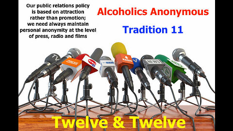 AA - Tradition 11 - Twelve Steps & Twelve Traditions - Alcoholics Anonymous - Read Along – 12 & 12