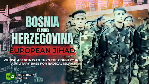 Bosnia and Herzegovina: European Jihad | RT Documentary