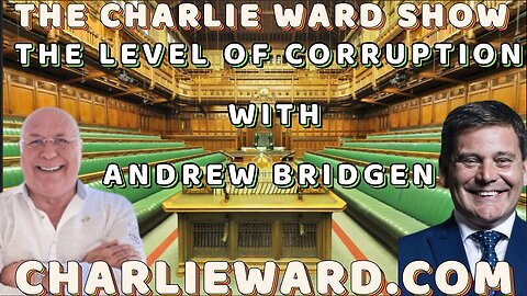THE LEVEL OF CORRUPTION WITH ANDREW BRIDGEN & CHARLIE WARD
