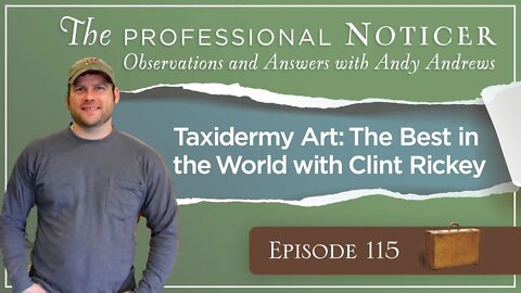 Taxidermy Art: The Best in the World with Clint Rickey