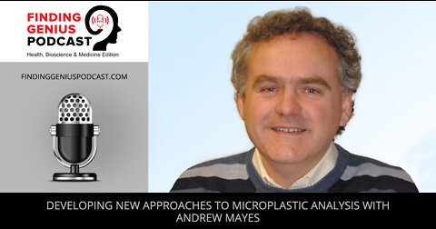 Developing New Approaches To Microplastic Analysis With Andrew Mayes