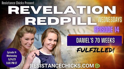 Pt 1 of 2 REVELATION REDPILL Wed EP14: Daniel's 70 Weeks Fulfilled!