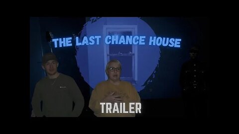 Teaser Trailer for Episode 008 - The Last Chance House