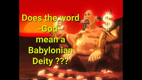 PREVEIW💰💰Does the word -God- mean a Babylonian Deity???💰💰COMING SOON