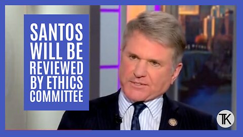 Rep. McCaul: George Santos Will Be Reviewed By the Ethics Committee