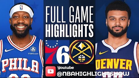 Denver Nuggets vs Philadelphia 76ers Full Game Highlights | Jan 27 | 2024 NBA Season