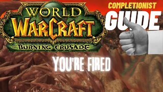 You're Fired WoW Quest TBC completionist guide