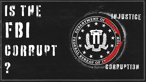 Is The FBI Corrupt?