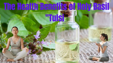 The Health Benefits of Holy Basil "Tulsi"