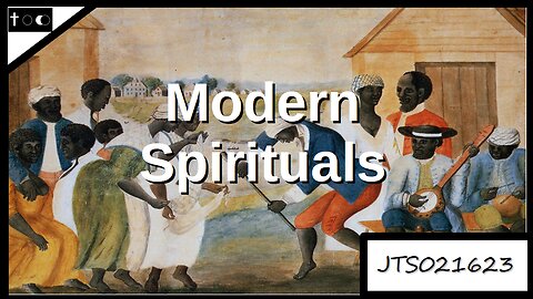 Modern Spirituals - JTS02162023
