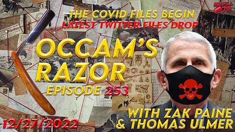 Twitter’s Covid Files Begin Dropping on Occam’s Razor Ep. 253