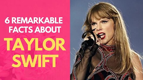 6 Remarkable Facts About Taylor Swift | Unveiling the Superstar's Secrets