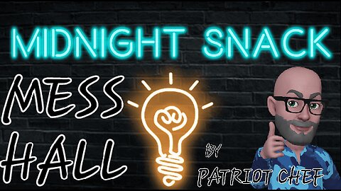 MESS HALL "MIDNIGHT SNACK" SPECIAL MESSAGE TO ALL DIGITAL SOLDIERS!!!!!