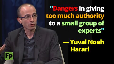 “There are dangers in giving too much authority to a small group of experts” ― Yuval Noah Harari
