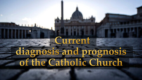 BCP: Current diagnosis and prognosis of the Catholic Church