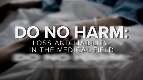 Do No Harm: Loss and Liability in the Medical Field
