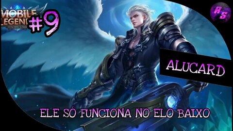 NINGUÉM SABE LIDAR COM ELE NO ELO BAIXO • ALUCARD • INICIANDO DO ZERO #9 | Mobile Legends