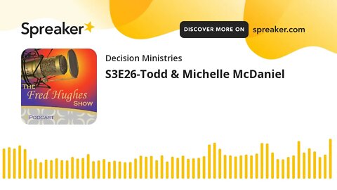 S3E26-Todd & Michelle McDaniel