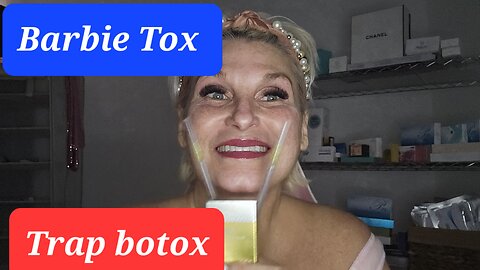 Part 2 Botox Barbie botox Trap DIY55 Glowface.store